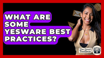 What Are Some Yesware Best Practices? - TheEmailToolbox.com