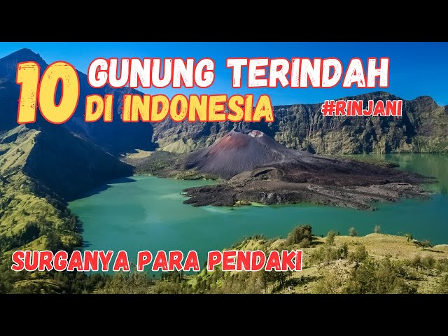 10 Gunung Terindah di Indonesia Surganya Para Pendaki | Ada Yang masuk 7 Gunung Tertinggi di Benua class=