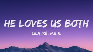 Lila Ik  He Loves Us Both s Ft Her