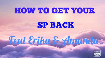 How to get your SP back with Erika and Amanda  Living in the End