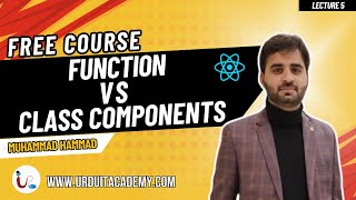 React Lecture 5 | Function vs Class Components | Stateless &amp; Stateful