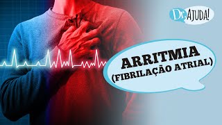 ARRITMIA: O QUE É FIBRILAÇÃO ATRIAL?