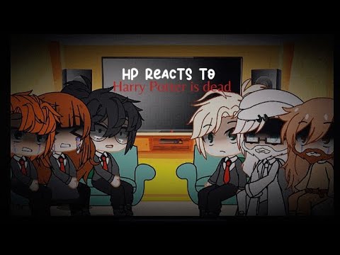 Hp react to “Harry Potter is dead”|gacha club|angst/sad|read desc|