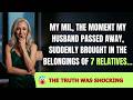 The moment my husband passed away, My MIL suddenly brought in the belongings of 7 relatives...