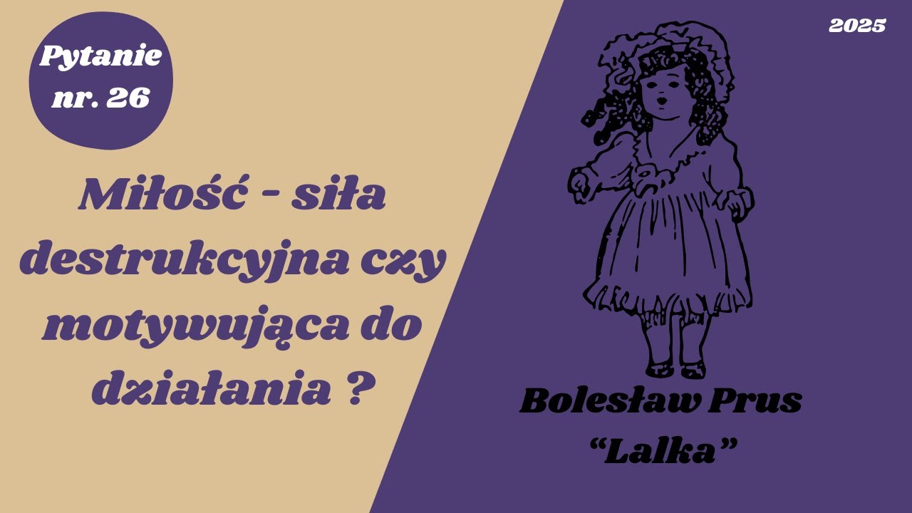 Matura ustna: Miłość - siła destrukcyjna czy motywująca do działania
