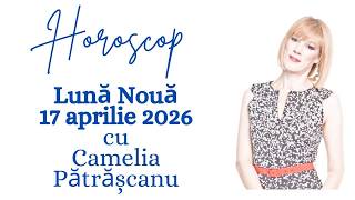 Horoscop LUNĂ NOUĂ 17 aprilie 2026 cu astrolog Camelia Pătrășcanu screenshot 5