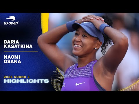 Daria Kasatkina vs. Naomi Osaka Highlights | 2025 US Open Round 3