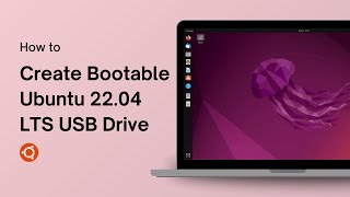 How to Create Bootable Ubuntu 22.04 LTS USB Drive How to Create Bootable Ubuntu 22.04 LTS USB Drive