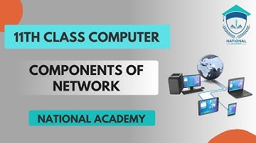 1st Year Class | ICS Computer part 1 Ch 2 | Components of Networks | 11th Class Computer