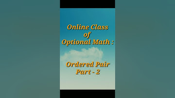 Optional Math | Class   8 | Ordered Pair : Definitions and Examples Part   02