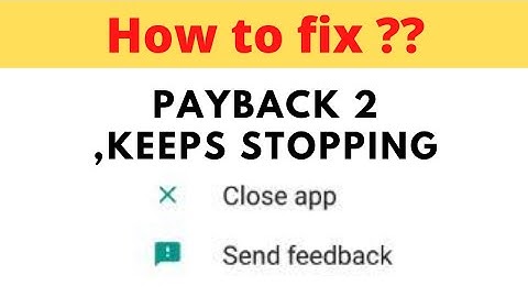 How to Fix Payback 2 Keeps Stopping || FING 24