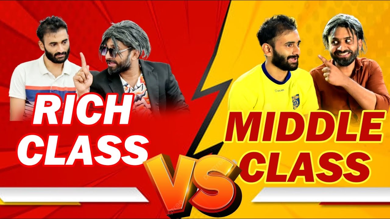 RICH CLASS VS MIDDLE CLASS