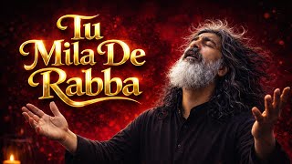 Tu Mila De Rabba | Emotional Qawwali | Heart Touching Sufi Song 2026 