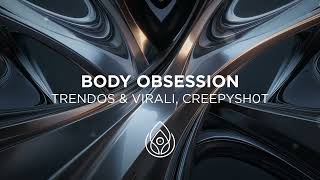 Trendos Virali, Creepysh0T - Body Obsession