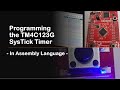 #92 Programming the TM4C123G SysTick Timer - Using Assembly Language