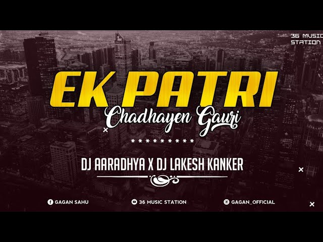 Dj Aaradhya - Ek Patri Chadhayen Gauri (Rework) Dj Lakesh Kanker | 36 Music Station class=