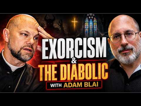 What Demons Want From You-and How to Get to Heaven | Exorcism Expert Adam Blai