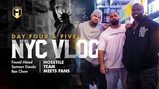 HOSSTILE TEAM MEETS FANS | Fouad Abiad, Samson Dauda & Ben Chow | Hosstile NYC Vlog Day 4 & 5