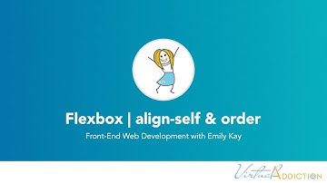 Flexbox for beginners | align-self and order