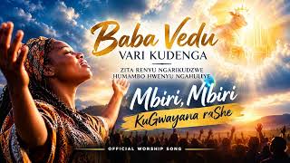 BABA VEDU VARI KUDENGA 🙏 | Mbiri KuGwayana | Shona & English Gospel Worship