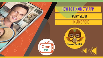 How to Fix OmeTV App Very Slow in Android After New Updates