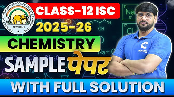 🔥 ISC Class 12 Chemistry Sample Paper 2026 With Detailed Solution | New Pattern Explained!
