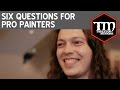 Six Questions for Pro Painters