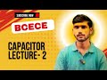 CAPACITOR LECTURE -2  (BCECE AND PARAMEDICAL ALL CONCEPT AND PYQ)