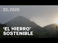 El Hierro, la isla sostenible | Internacional