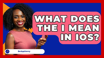 What Does The I Mean In iOS? - Be App Savvy