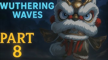 Wuthering Waves | Walkthrough Gameplay (Part 8) | The Jingle Beast