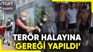 Sahilde Terör Halayı Çeken Gruptan Gözaltına Alınan 9 Şahıs Adliyeye Sevk Edildi