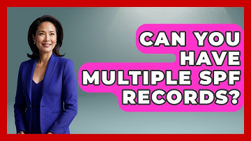 Can You Have Multiple SPF Records? - TheEmailToolbox.com