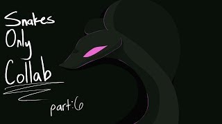 Snakes Only Collab | Part 6