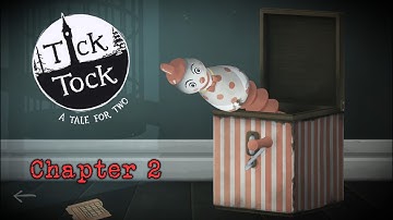 Tick Tock: A Tale For Two Lets Play. Chapter 2!!