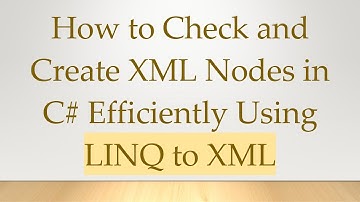 How to Check and Create XML Nodes in C# Efficiently Using LINQ to XML