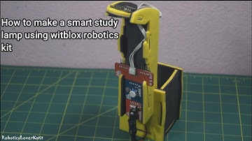 How to make a smart study lamp using witblox robotics kit
