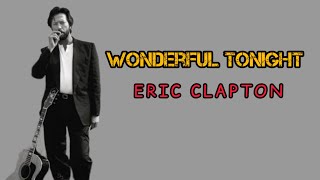 Eric Clapton - Wonderful Tonight Lyrics @Lyrics Lagu Ku ( Lirik / Lyrics )