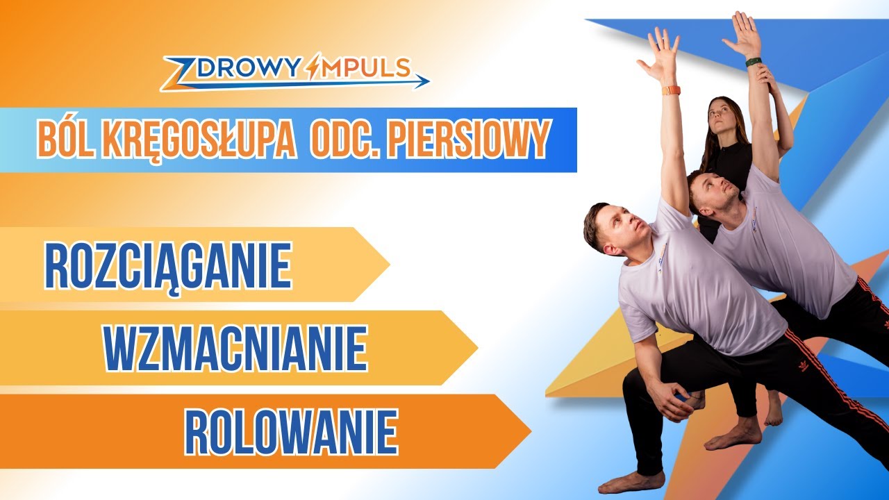 Biblioteka ćwiczeń #8 Odcinek piersiowy kręgosłupa - rozciąganie, rolowanie, wzmacnianie.