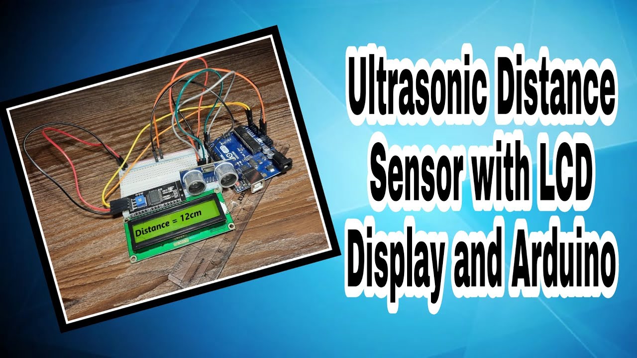 Using Ultrasonic Distance Sensor HC-SR04 with LCD Display and Arduino ...