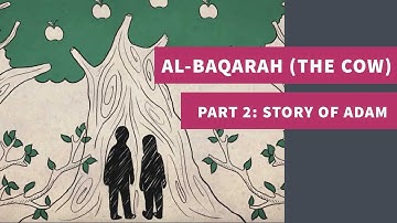 سوره 2: البقره (گاو) قسمت دوم: داستان آدم