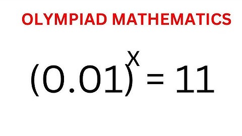 👍👍Math Olympiad Challenge (0.01)^x=11 | This Trick Is Just The Best | Beautiful Exponential Equation