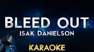 Isak Danielson - Bleed Out (Karaoke Instrumental)