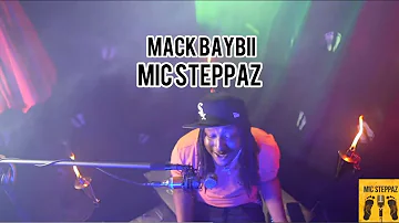 MackBaybii-Know no better Freestyle (Mic Steppaz Performance)