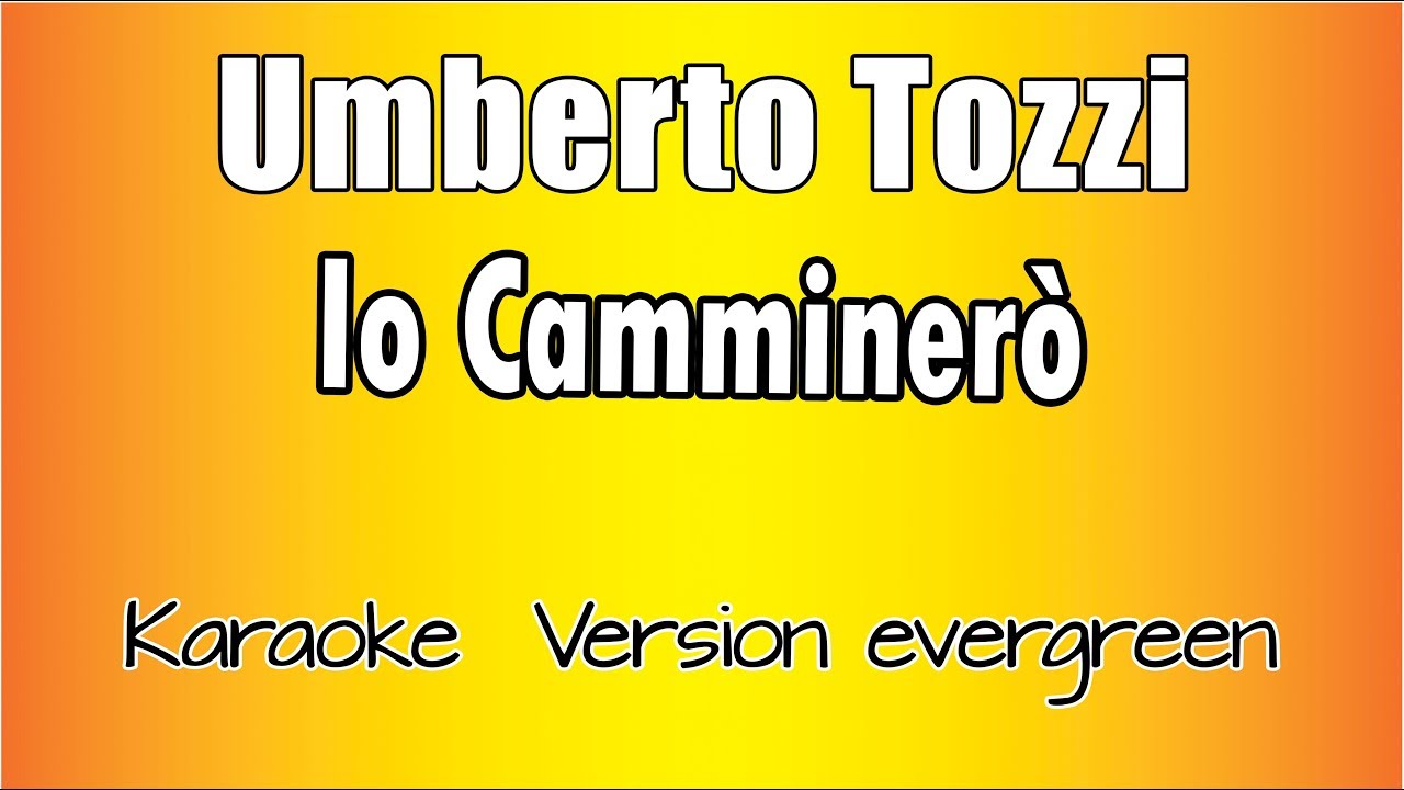 Umberto Tozzi - Io Camminerò (Versione Karaoke Academy Italia)