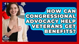How Can Congressional Advocacy Help Veterans Get Benefits - Veteran Community Guide
