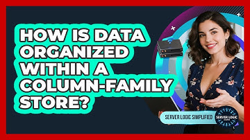 How Is Data Organized Within A Column-Family Store?