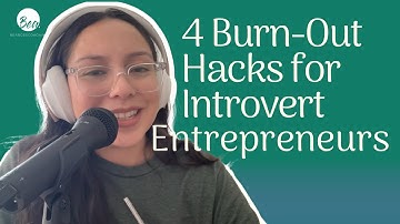 4 Burnout Hacks for Introvert Entrepreneurs