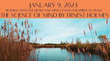 January 9, 2023 The Science of Mind by Ernest Holmes