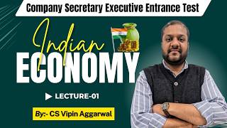 Indian Economy | CSEET Economic & Business Environment | Lecture 01 | CS Vipin Aggarwal